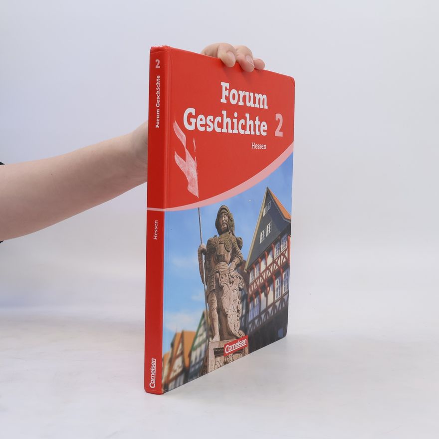 Cornelsen Verlag GmbH Forum Geschichte 02. Schülerbuch. Neubearbeitung. Gymnasium Hessen