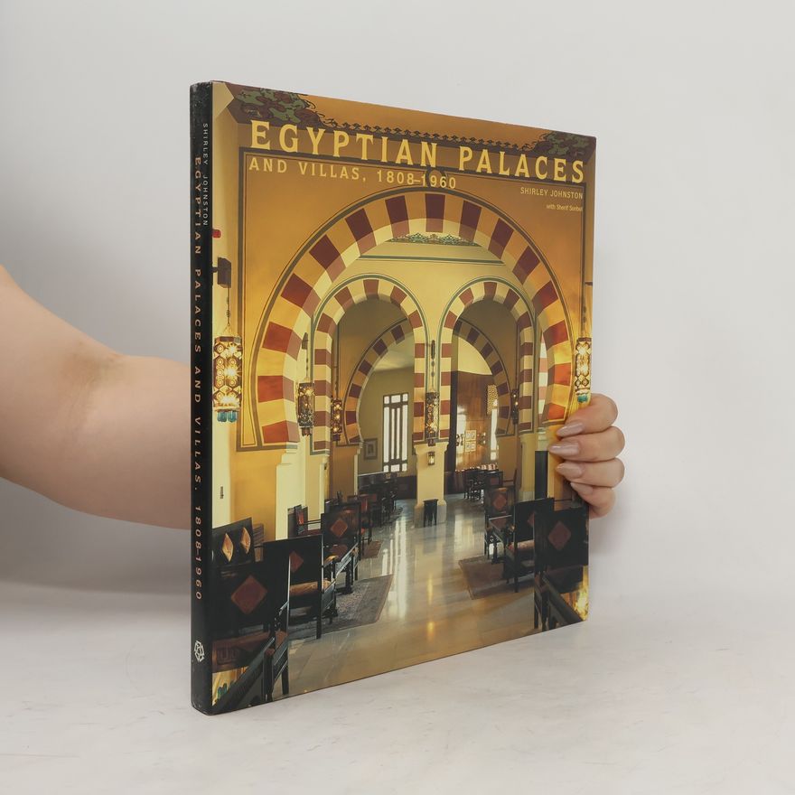 Shirley Johnston Egyptian Palaces and Villas, 1808-1960
