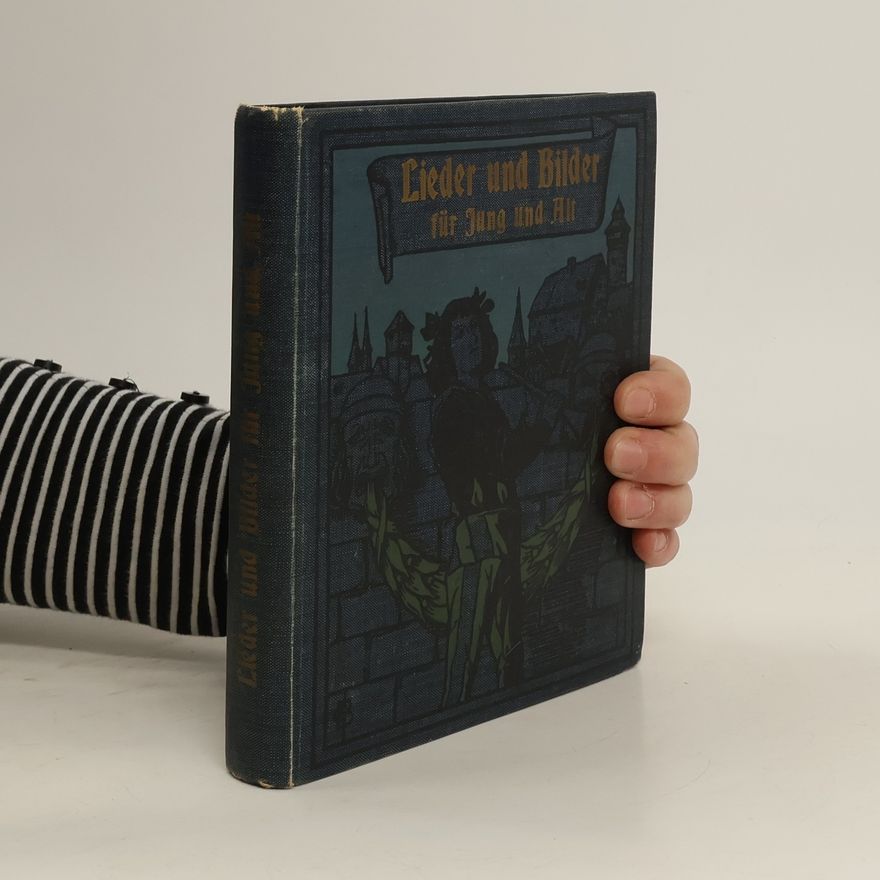 Various authors Lieder und Bilder für jung und alt