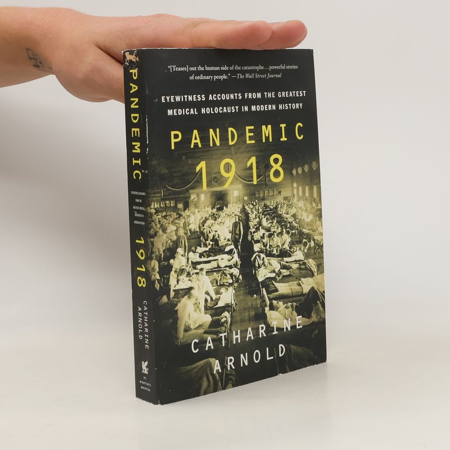 Catharine Arnold Pandemic 1918