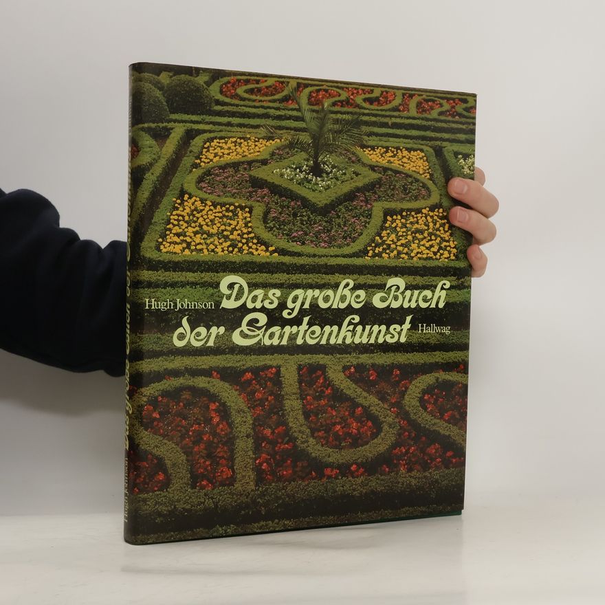 Hugh Johnson Das grosse Buch der Gartenkunst