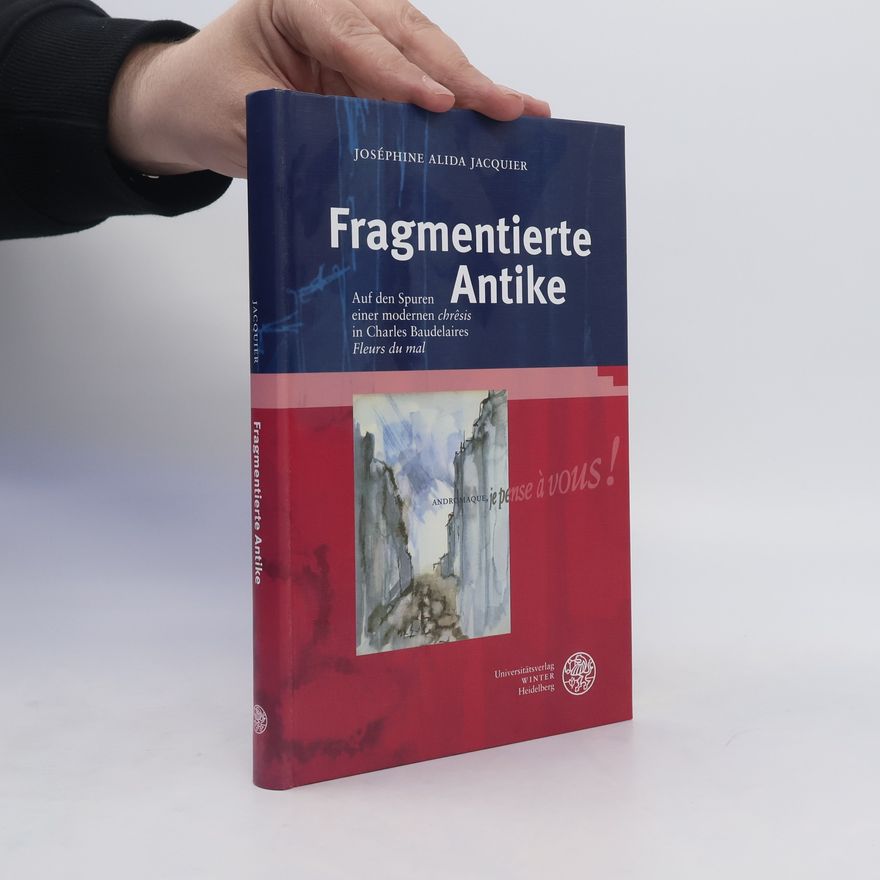 Joséphine Jacquier Fragmentierte Antike