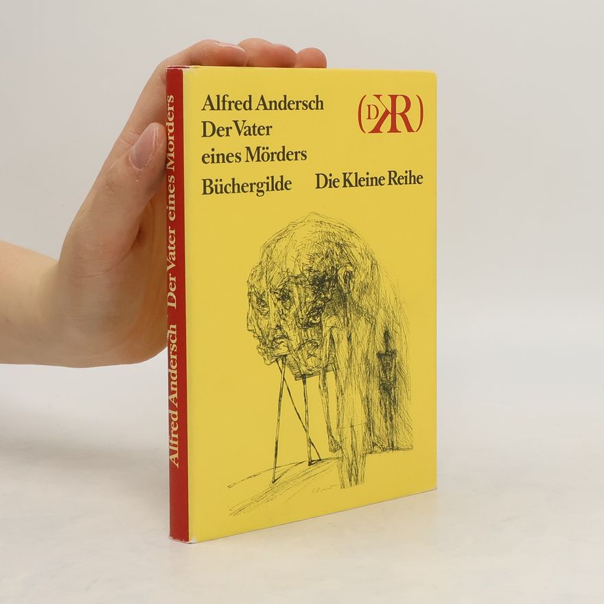 Alfred Andersch Der Vater eines Mörders