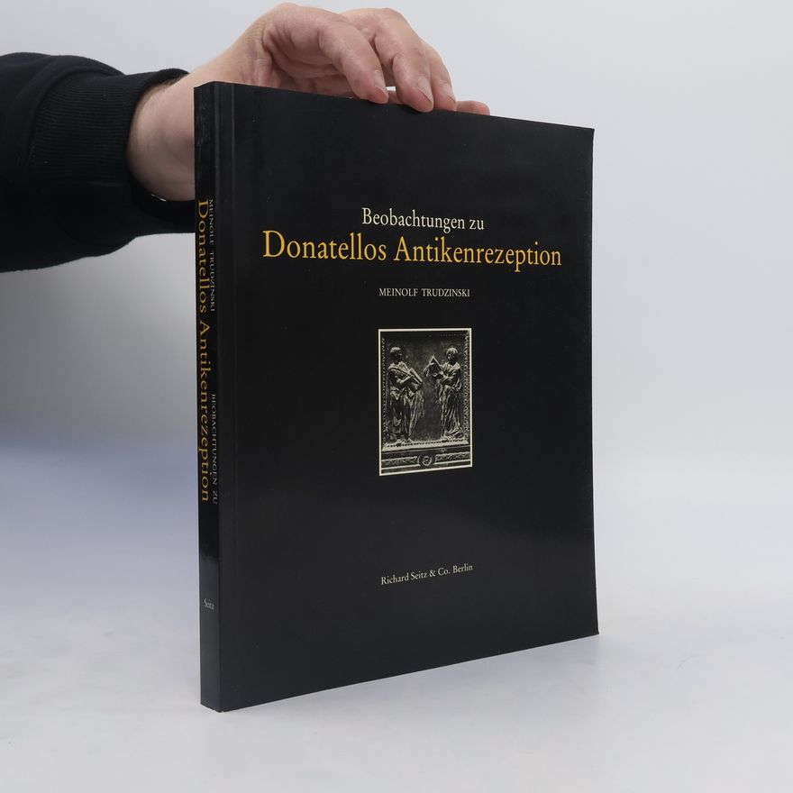 Meinolf Trudzinski Beobachtungen zu Donatellos Antikenrezeption