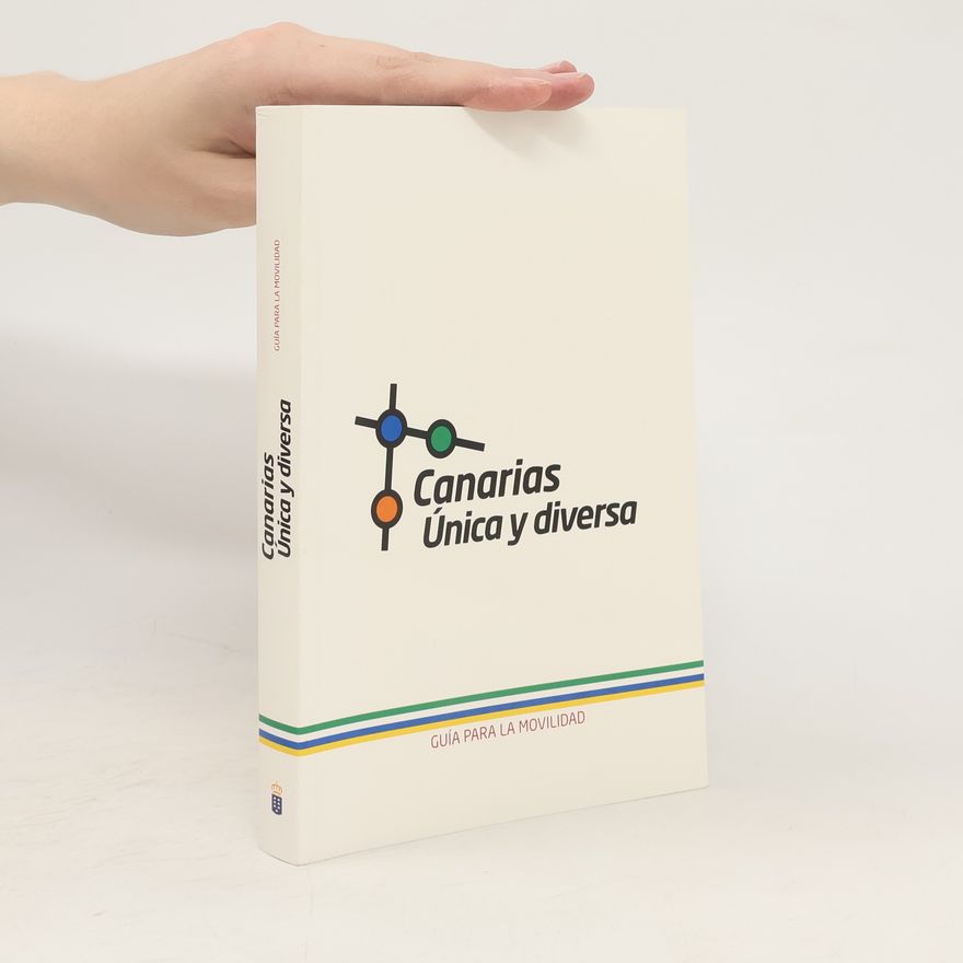 Various authors Canarias, única y diversa. Guía para la movilidad
