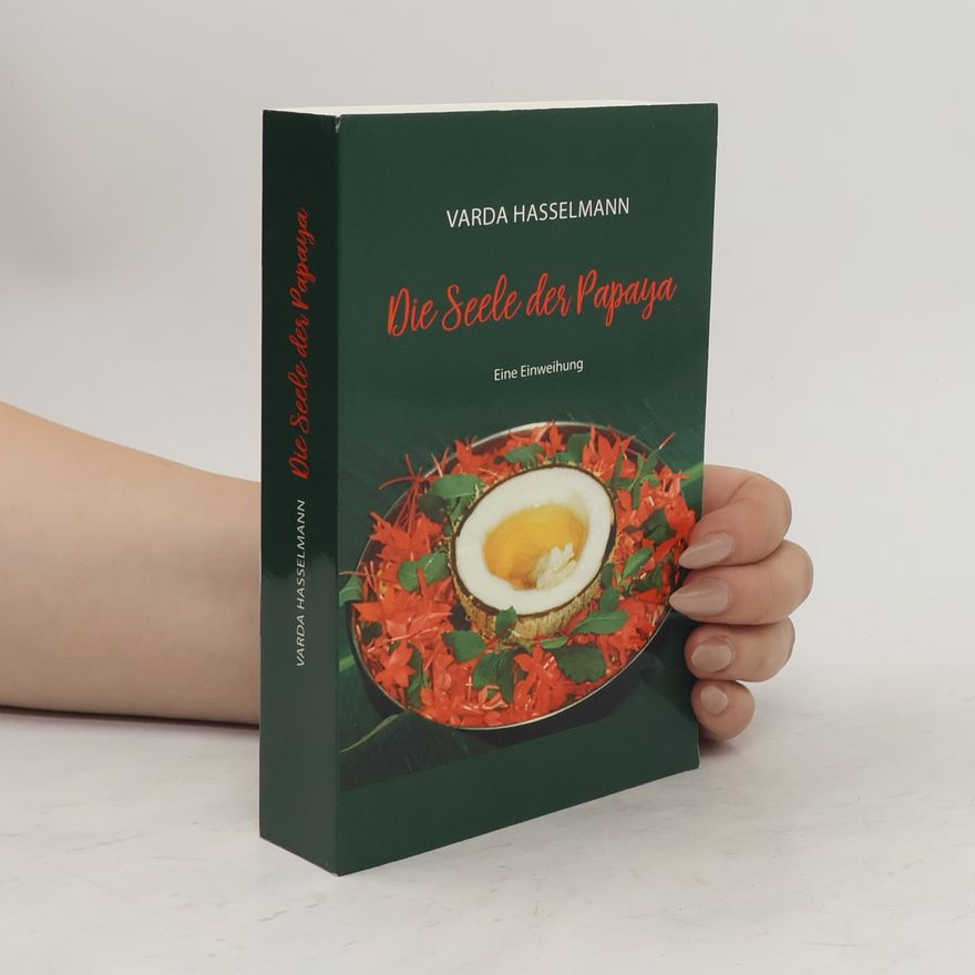 Varda Hasselmann Die Seele der Papaya