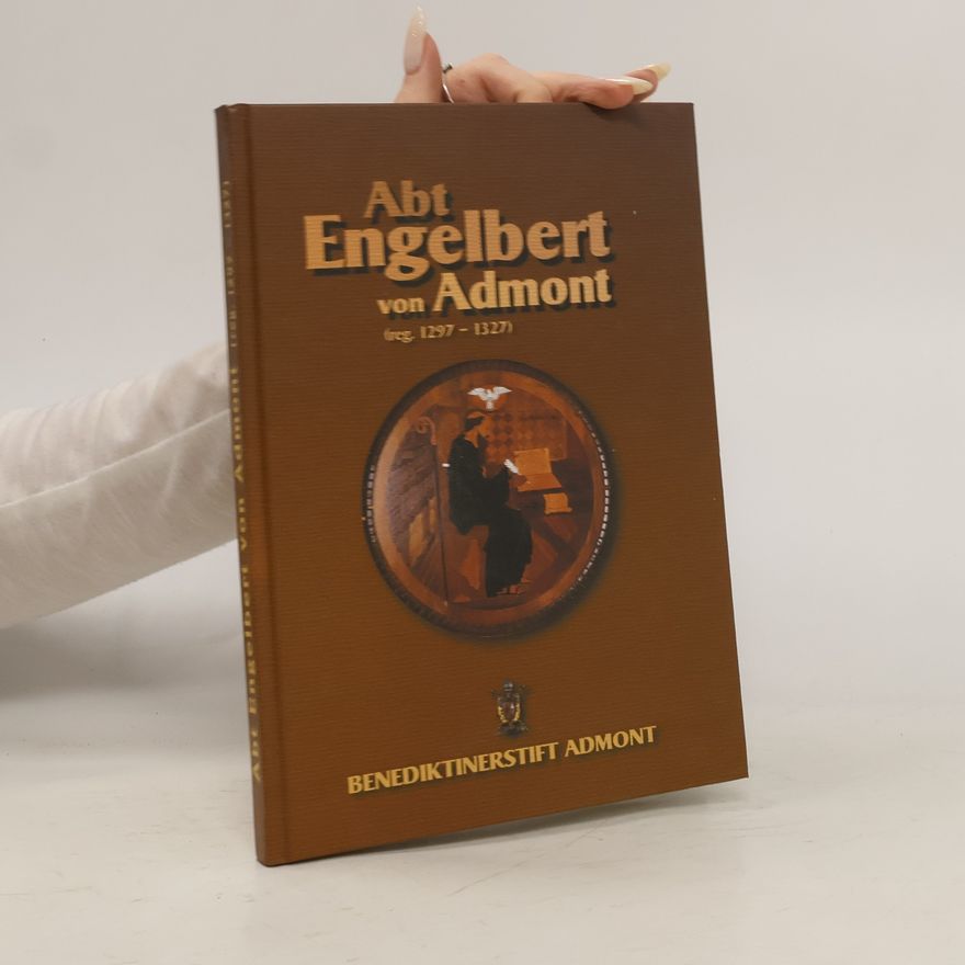 Autorenkollektiv Abt Engelbert von Admont (reg. 1297 - 1327)