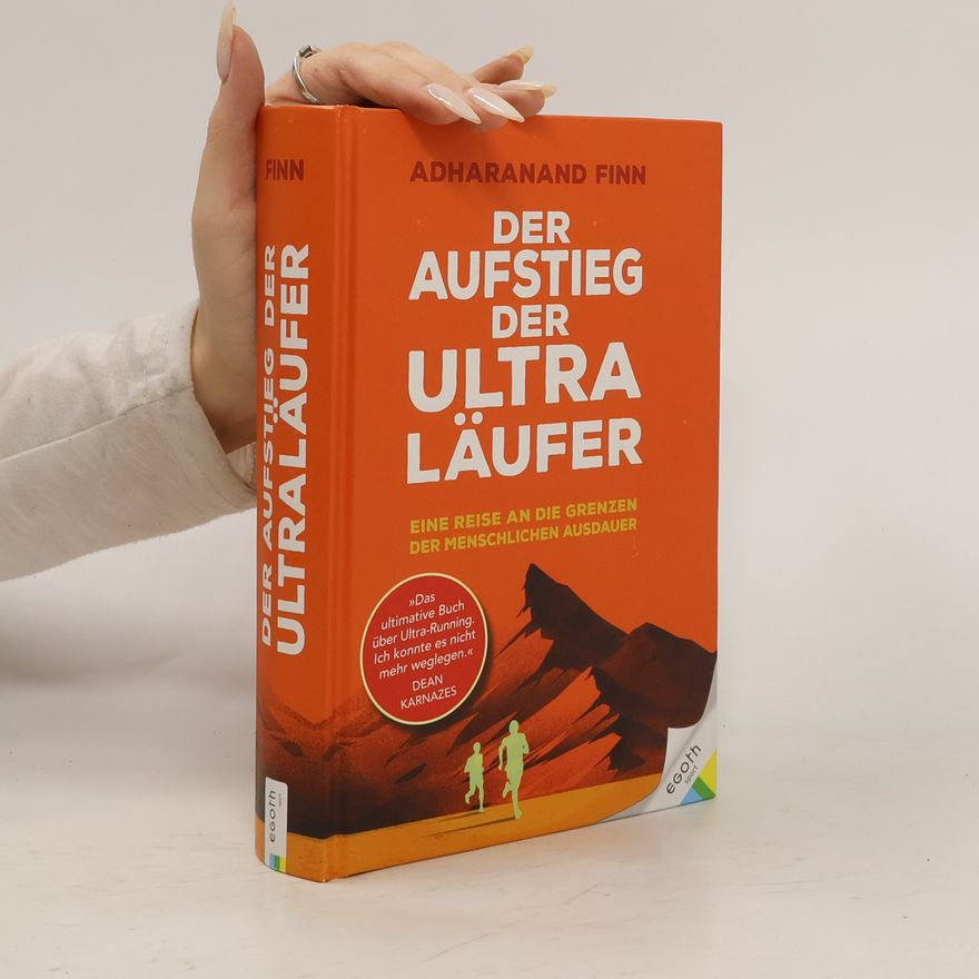 Adharanand Finn Der Aufstieg der Ultra-Läufer