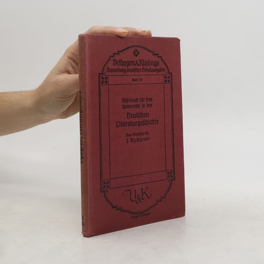 J. Wychgram Hilsbuch für den Unterricht in der deutschen Literaturgeschichte
