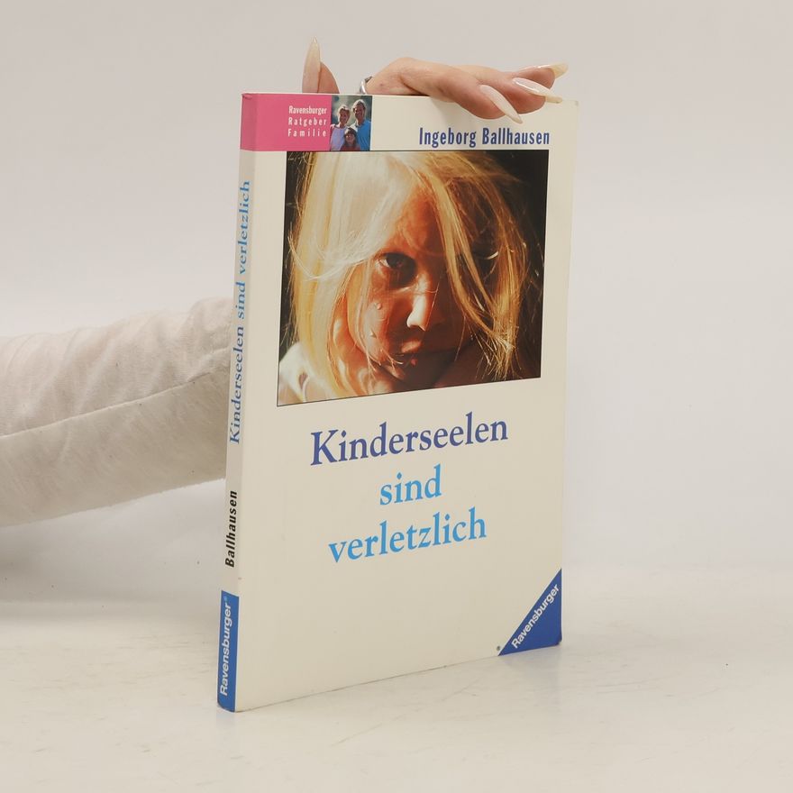 Ingeborg Ballhausen Kinderseelen sind verletzlich