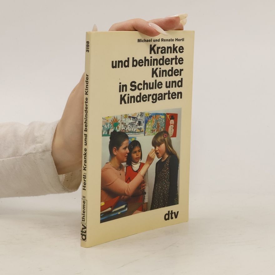 Michael und Renate Hertl Kranke und behinderte in Schule und Kindergarten