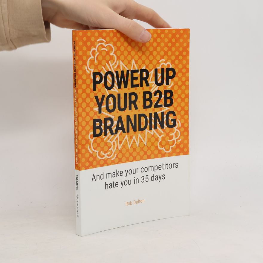 Rob Dalton Power Up Your B2B Branding