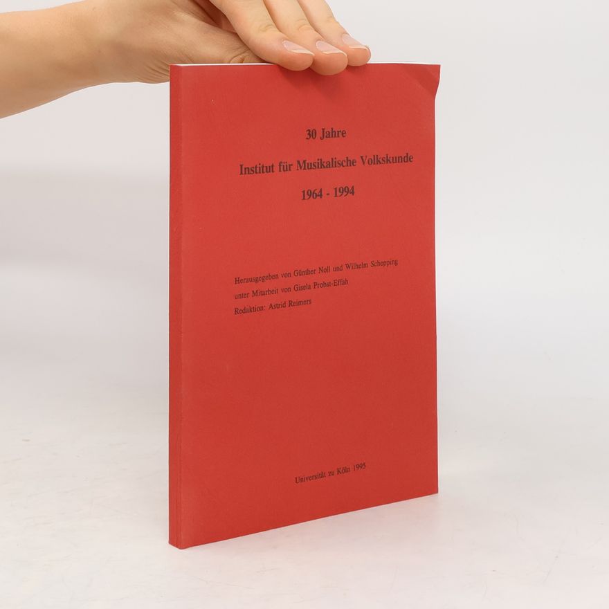 Günther Noll 30 Jahre Institut für Musikalische Volkskunde, 1964-1994