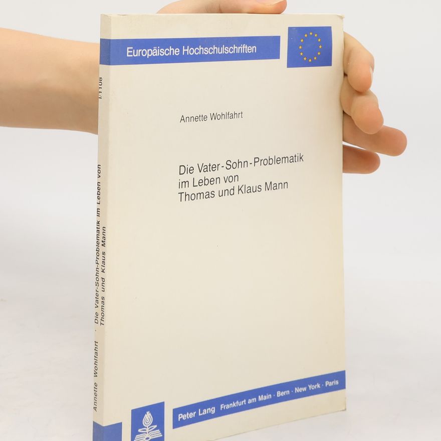 Annette Wohlfahrt Die Vater-Sohn-Problematik im Leben von Thomas und Klaus Mann