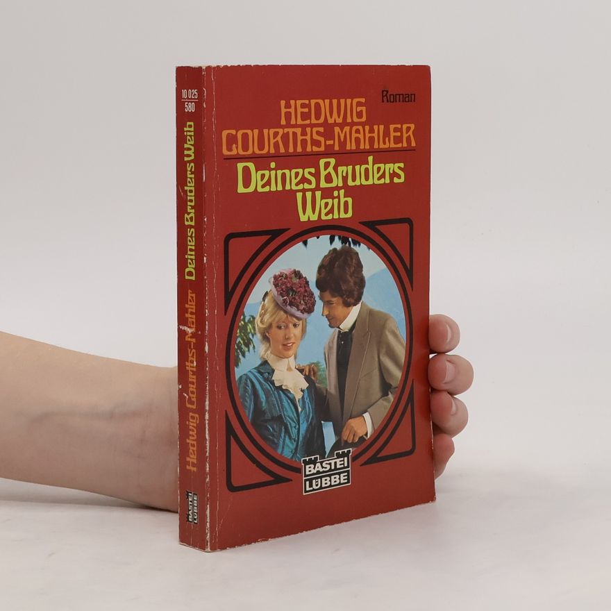 Hedwig Courths-Mahler Deines Bruders Weib