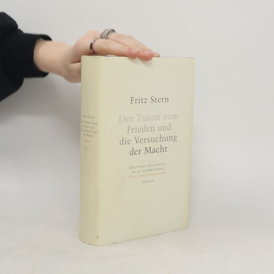 Fritz Stern Der Traum vom Frieden und die Versuchung der Macht