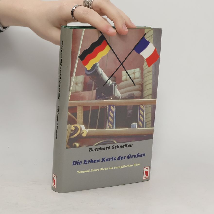 Bernhard Schnellen Die Erben Karls des Grossen