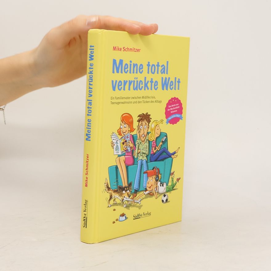 Mike Schmitzer Meine total verrückte Welt