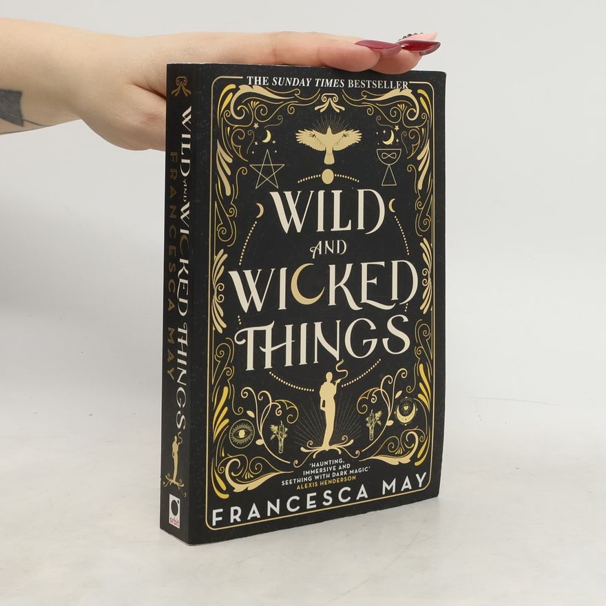Francesca May Wild and Wicked Things