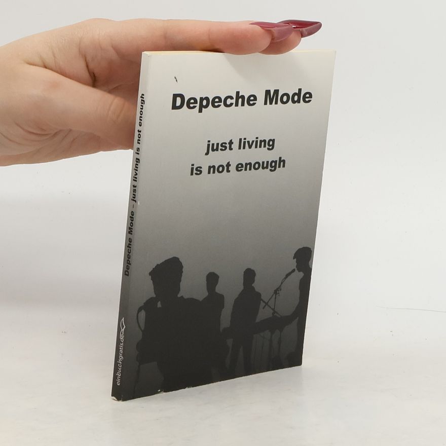 Autorenkollektiv Depeche Mode - Just Living Is Not Enough