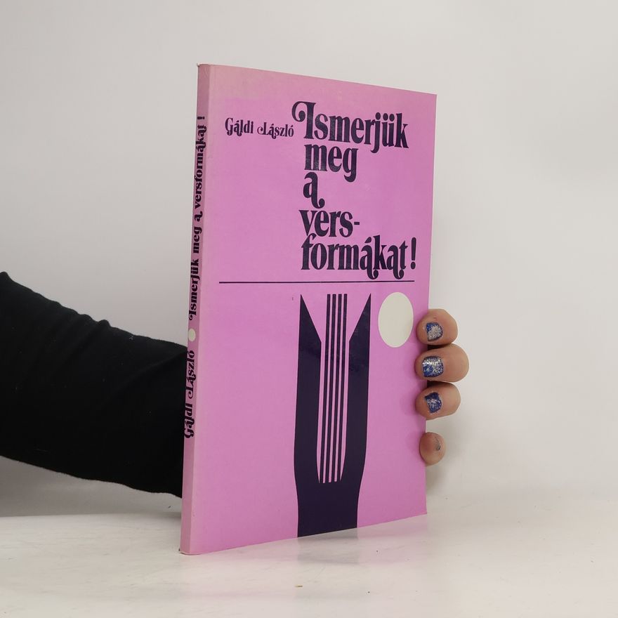 László Gáldi Ismerjük meg a versformákat!