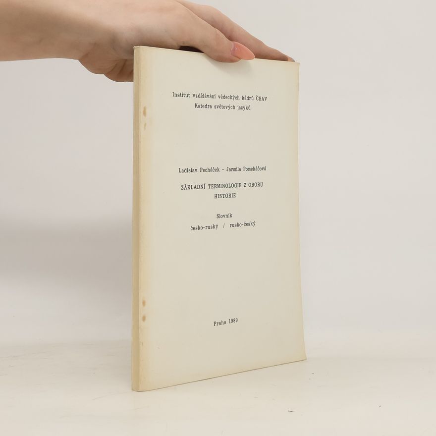 Jarmila Pomekáčová Základní terminologie z oboru historie : slovník česko-ruský a rusko-český