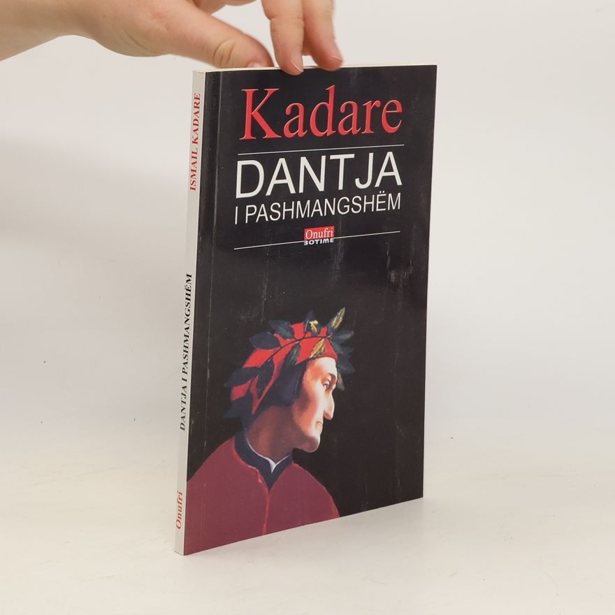 Ismail Kadare Dantja i pashmangshëm