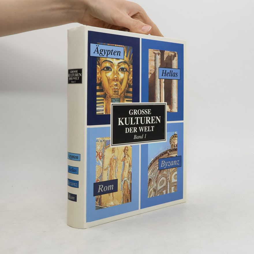 Kolektív autorov Grosse Kulturen der Welt 1. Hellas, Byzanz, Rom, Ägypten