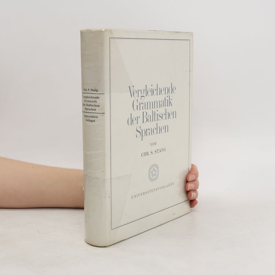 Christian S. Stang Vergleichende Grammatik der Baltischen Sprachen