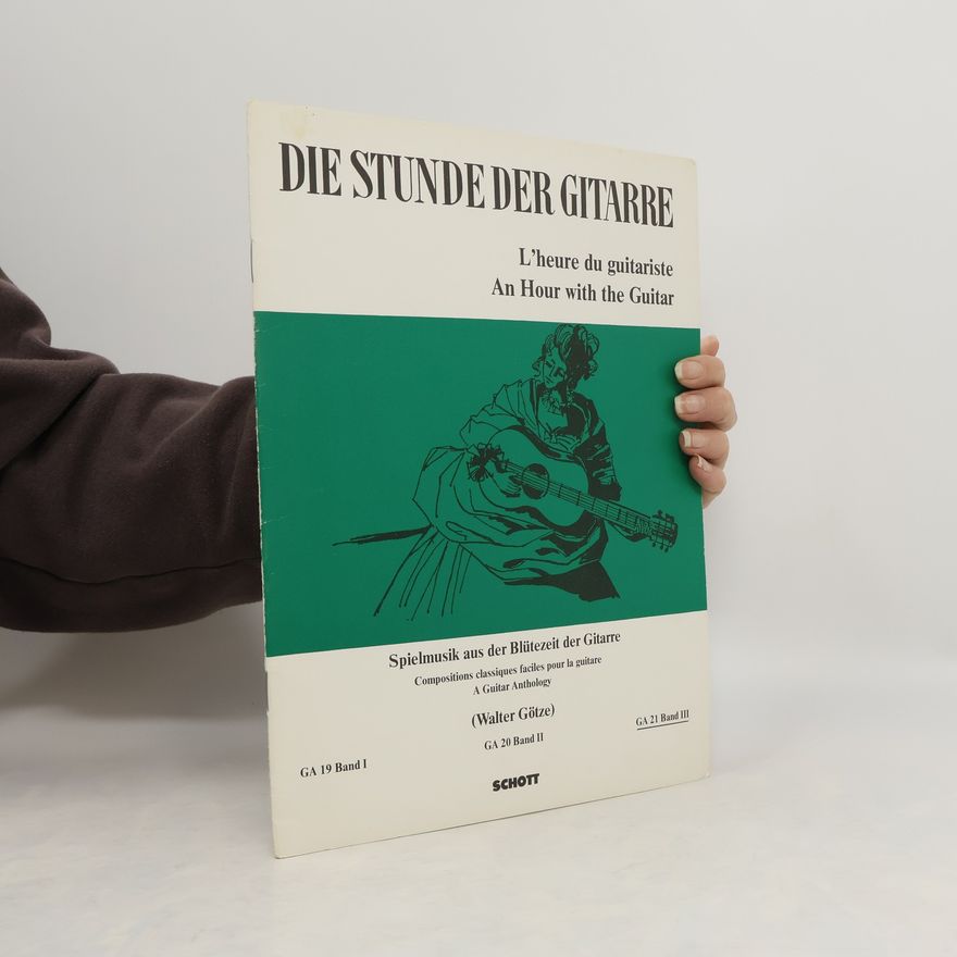 Walter Götze Die Stunde der Gitarre