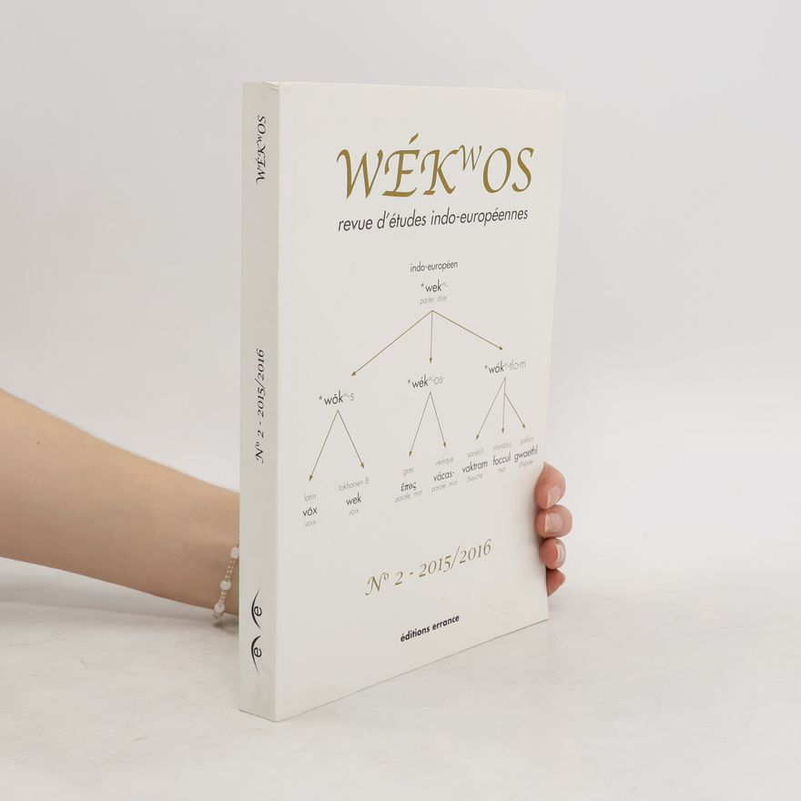 Kolektiv autorů Wekwos: Revue d'études Indo-européennes N 2/2015-2016