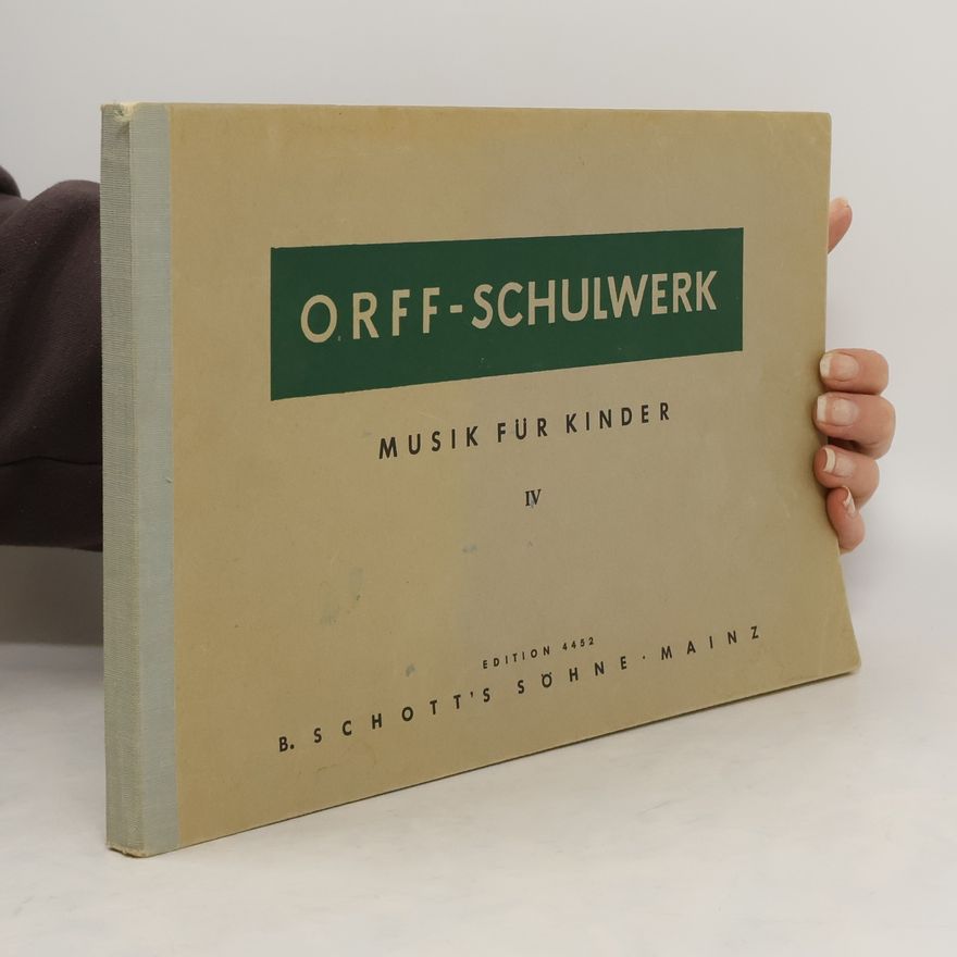 Carl Orff Orff-Schulwerk. Musik für Kinder IV.