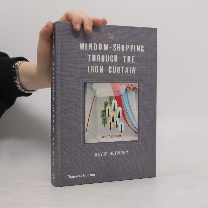 David Hlynsky Window Shopping Through the Iron Curtain