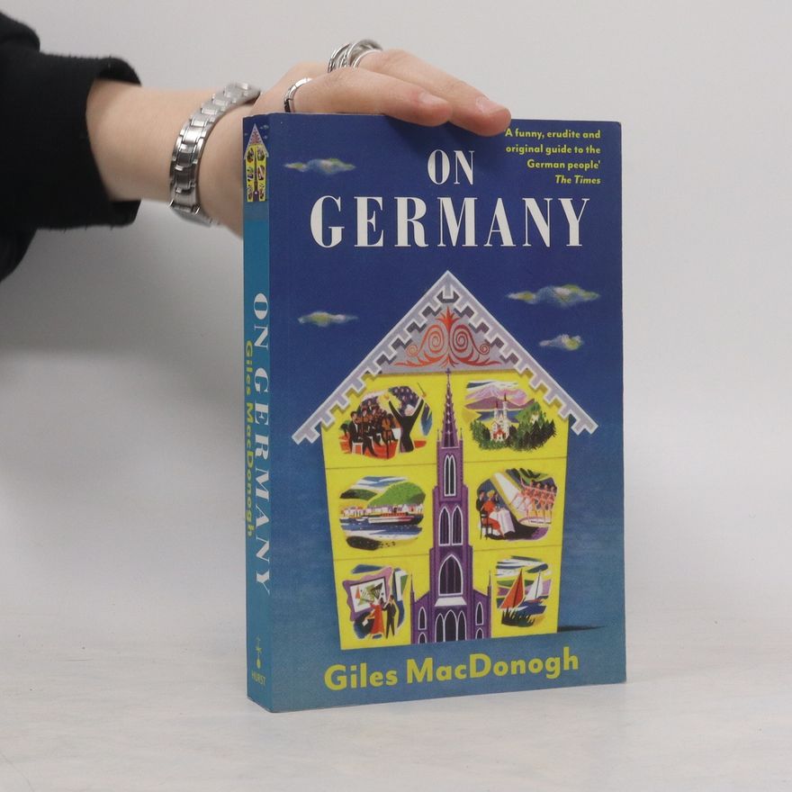 Giles MacDonogh On Germany