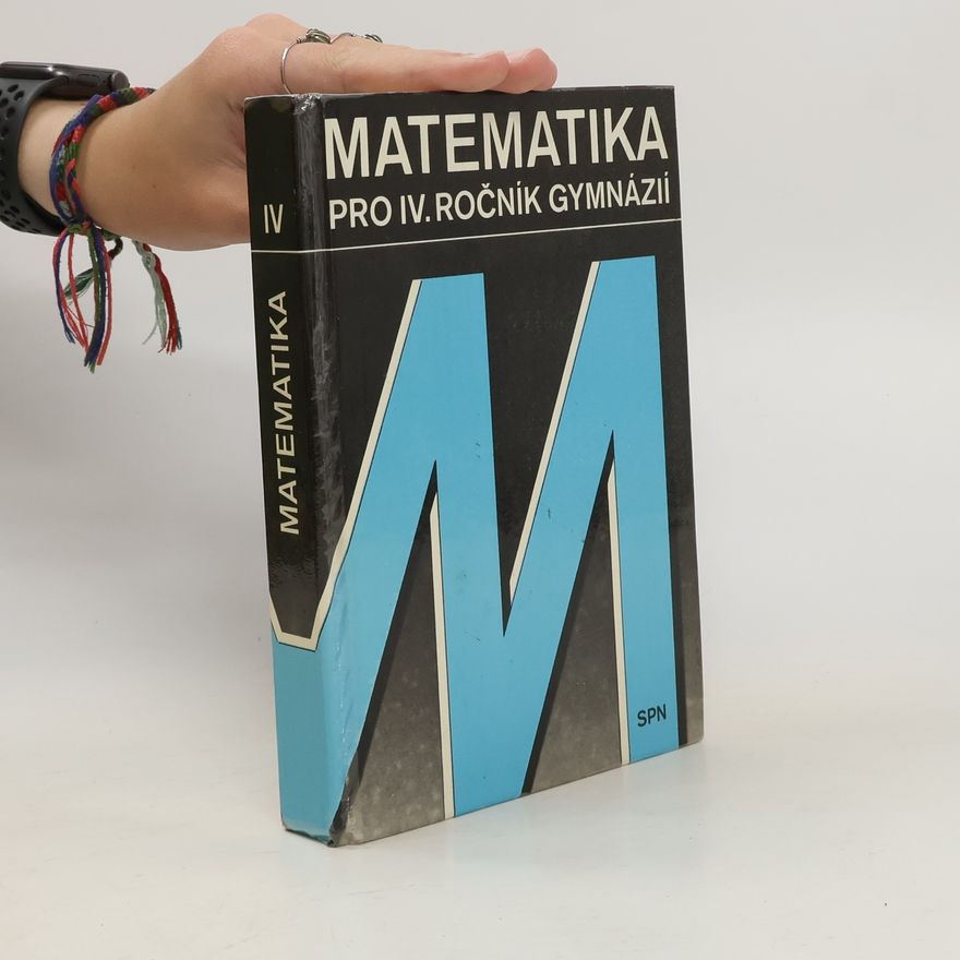 Autorenkollektiv Matematika pro IV. ročník gymnázií