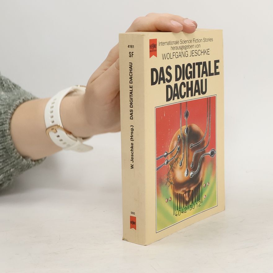 Wolfgang Jeschke Das digitale Dachau