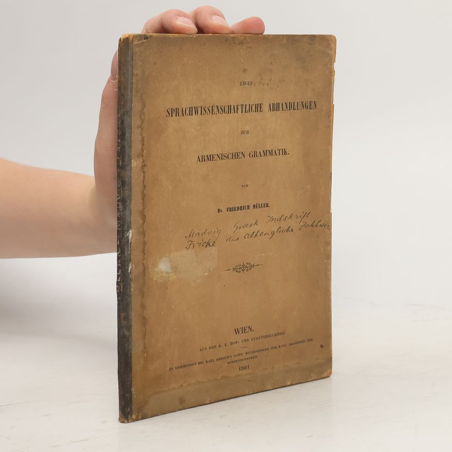 Friedrich Müller Zwei sprachwissenschaftliche Abhandlungen zur armenischen Grammatik