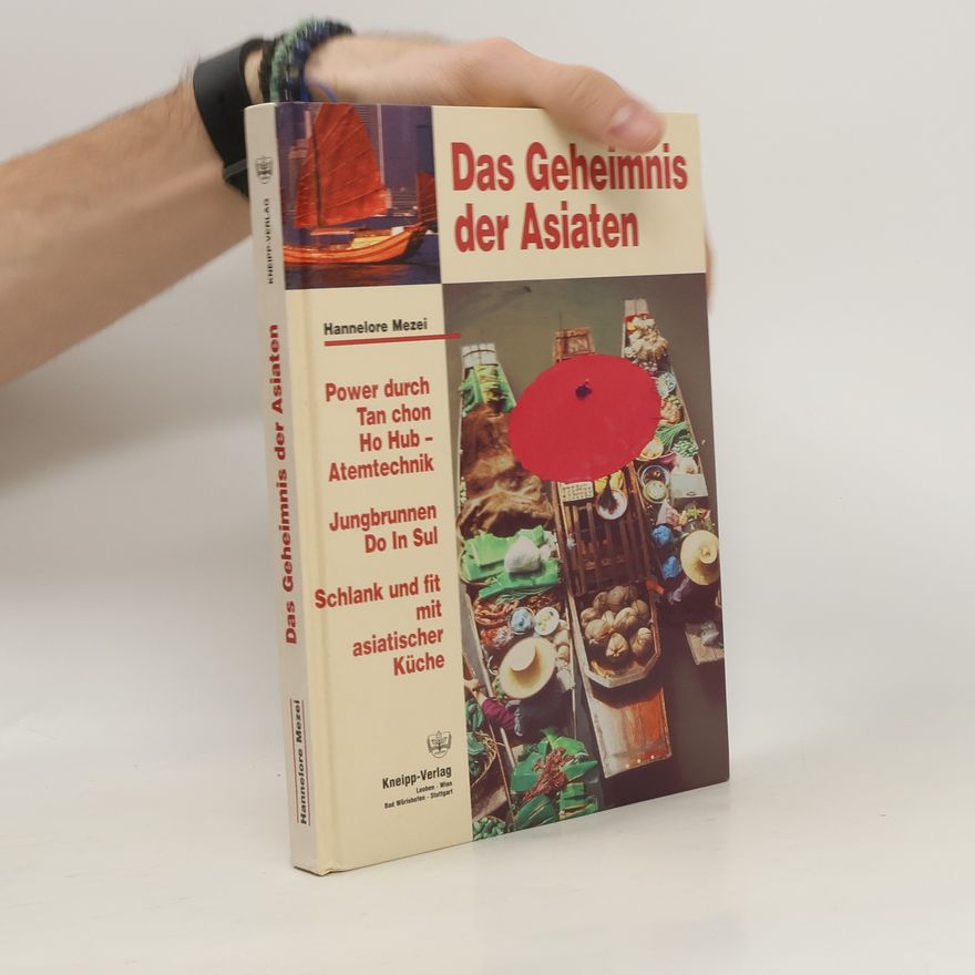 Hannelore Mezei Das Geheimnis der Asiaten