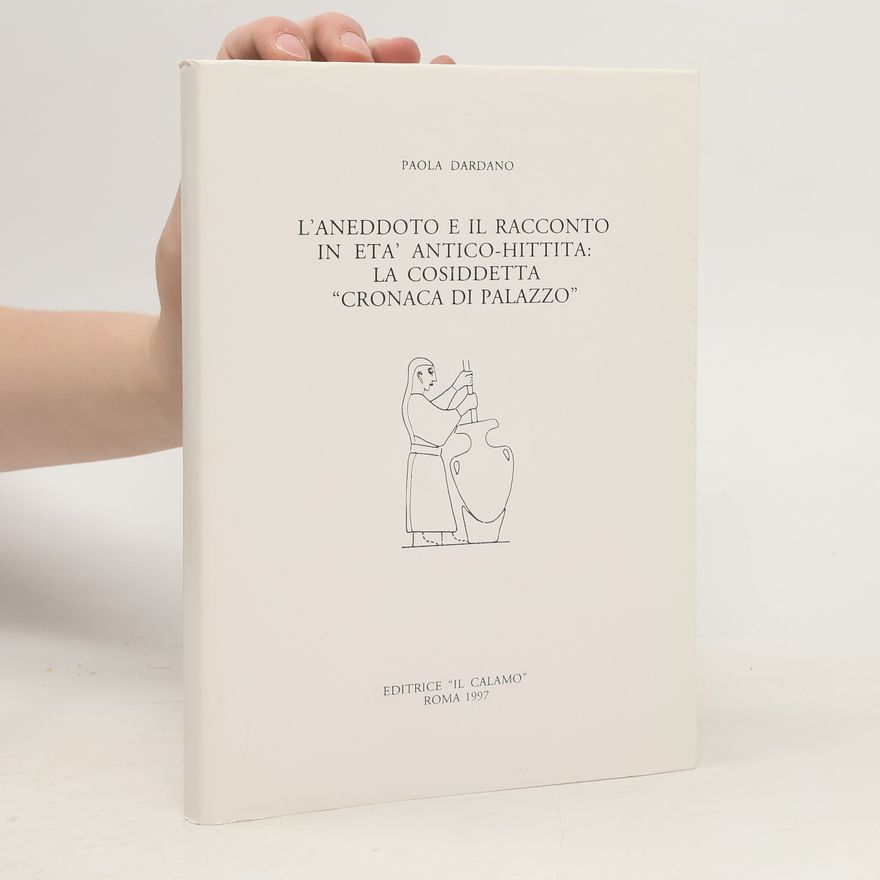 Paola Dardano L'aneddoto e il racconto in età antico-hittita