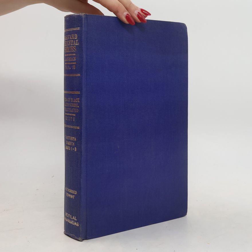 Arthur Berriedale Keith The Veda of the Black Yajus School, Entitled Taittiriya Sanhita, Part 1