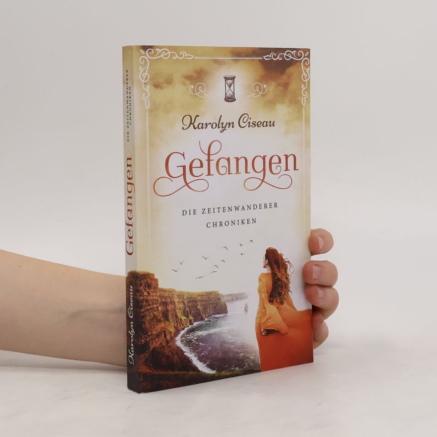 Karolyn Ciseau Gefangen - Die Zeitenwanderer-Chroniken