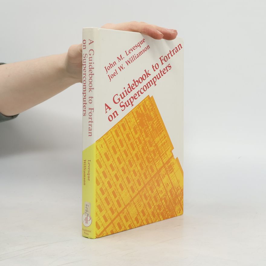 Joel W. Williamson A Guidebook to Fortran on Supercomputers