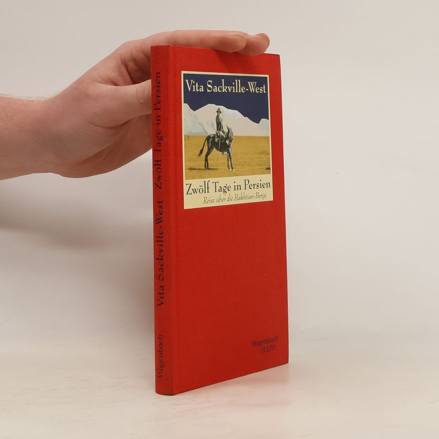 Vita Sackville-West Zwölf Tage in Persien