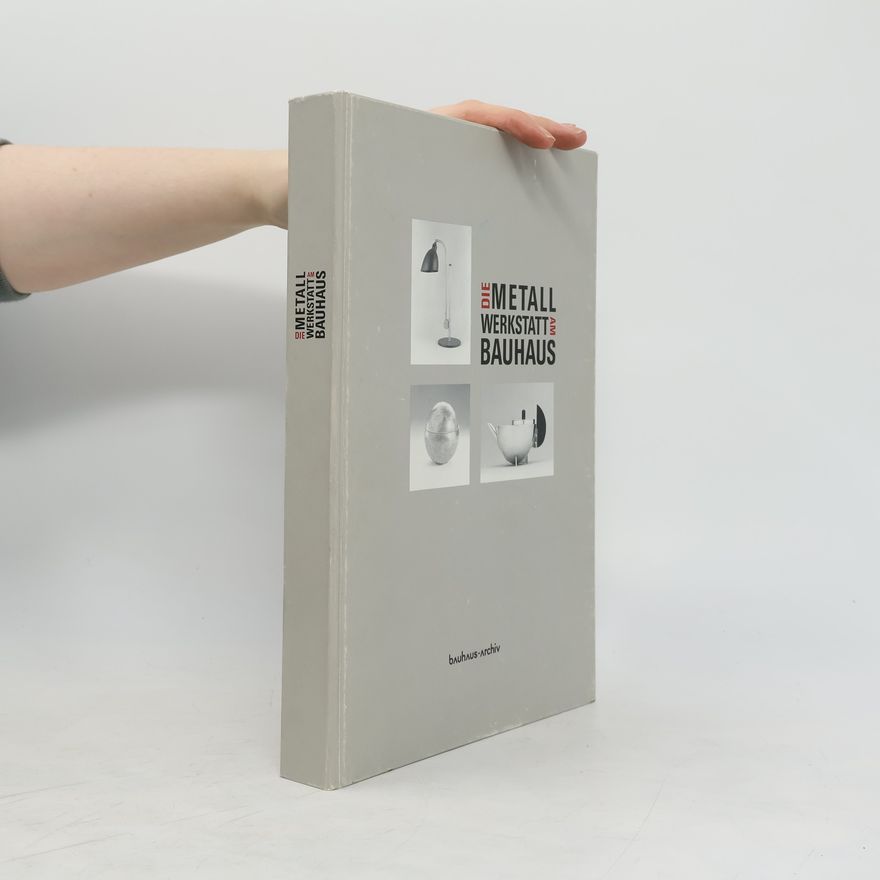 Klaus Weber Die Metallwerkstatt am Bauhaus