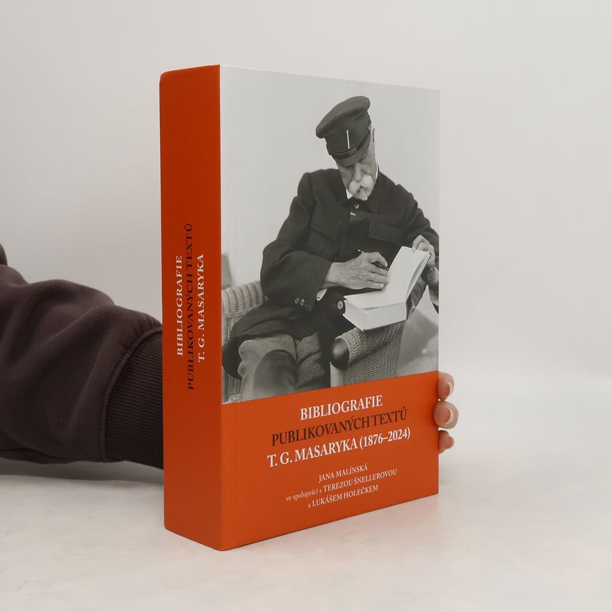 Tereza Šnellerová Bibliografie publikovaných textů T.G. Masaryka (1876-2024)