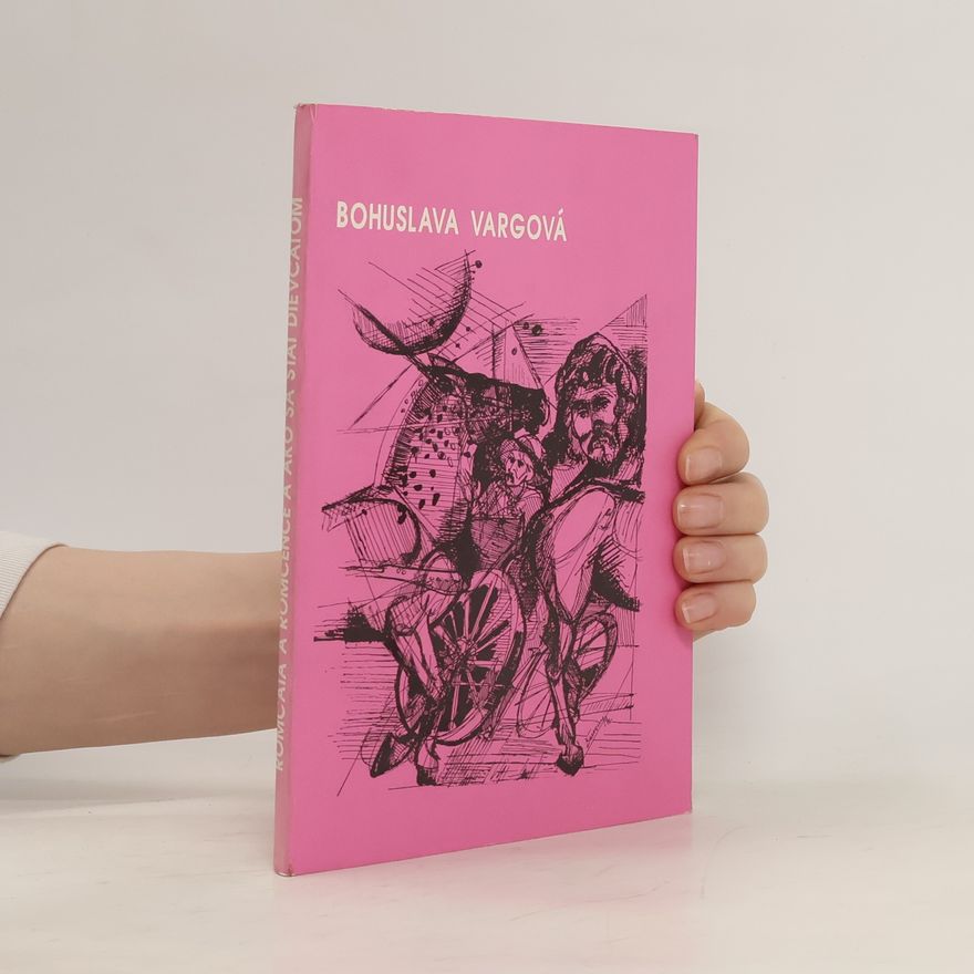 Bohuslava Vargová Rómčatá a Rómčence a Ako sa stať dievčaťom