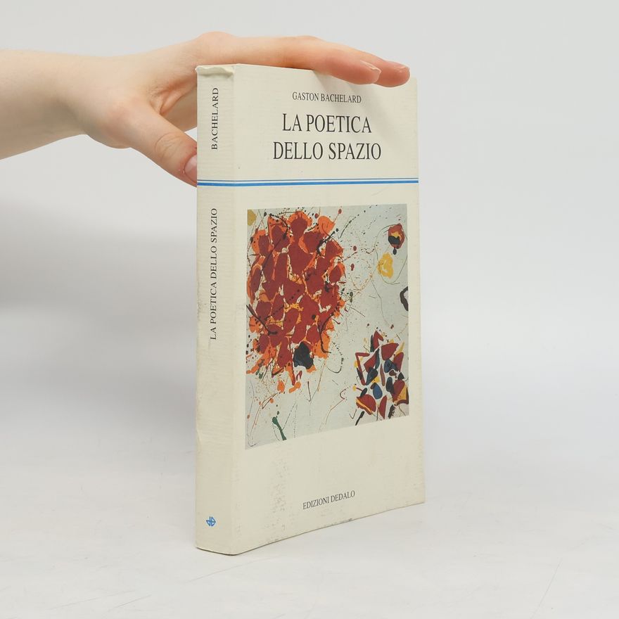 Gaston Bachelard La poetica dello spazio