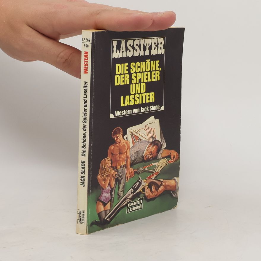 Jack Slade Die Schöne, der Spieler und Lassiter