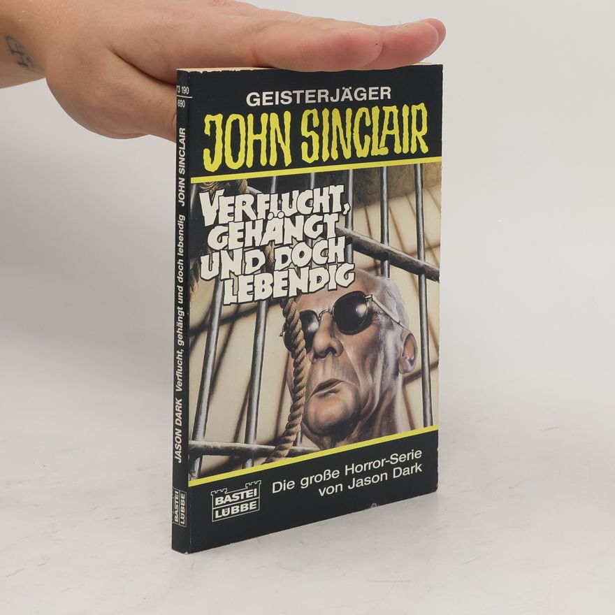 Jason Dark Geisterjäger John Sinclair, Verflucht, gehängt und doch lebendig