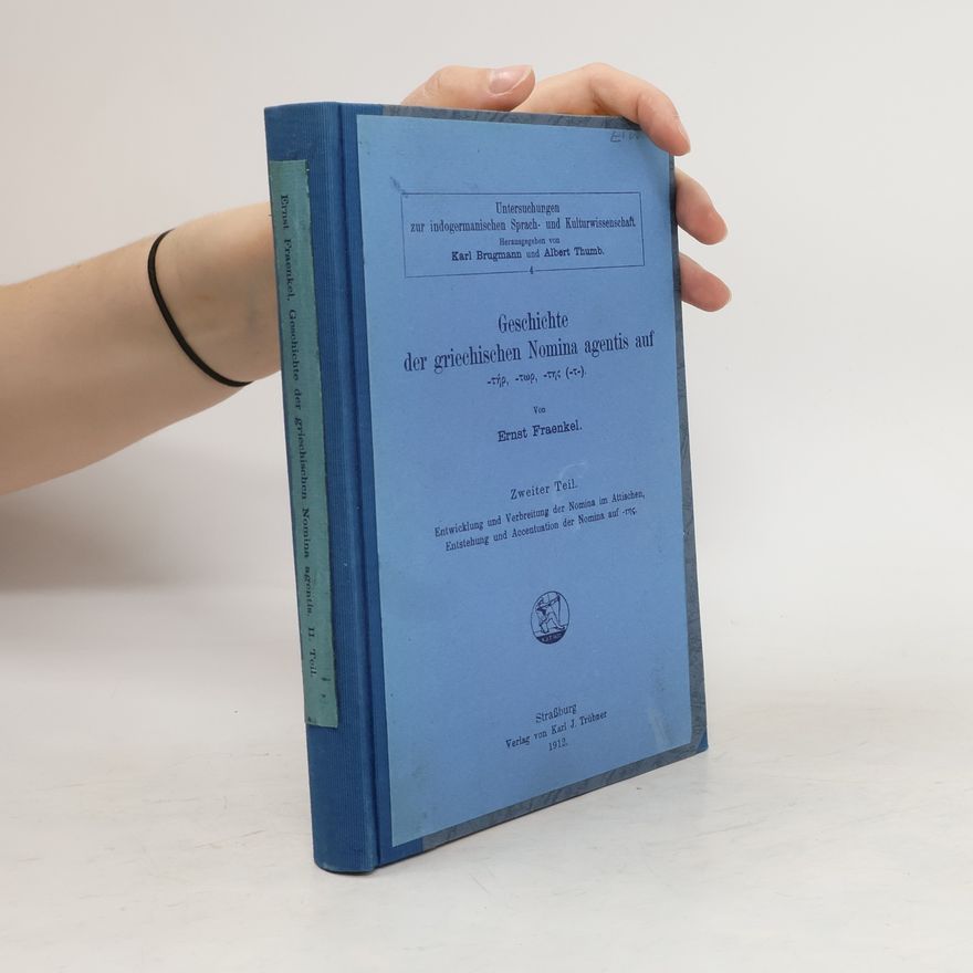 Ernst Fraenkel Geschichte der griechischen Nomina agentis auf -tēr, tōr, -tēs (-t-)